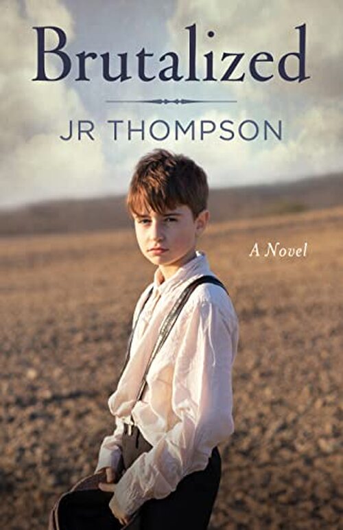 Brutalized: A Novel Of White Slaves In Colonial America by J R Thompson