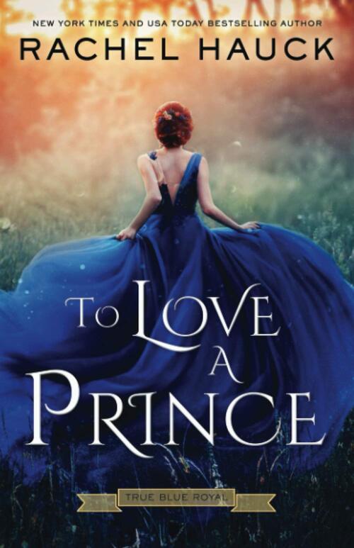 To Love A Prince by Rachel Hauck