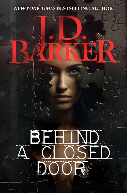 Behind A Closed Door by J.D. Barker