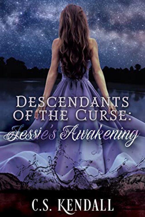 Descendants of the Curse: Jessie's Awakening by C.S. Kendall