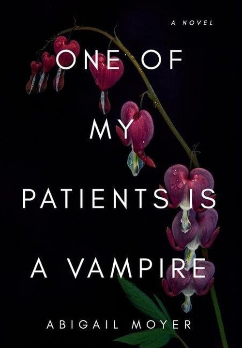 One of My Patients is a Vampire by Abigail Moyer