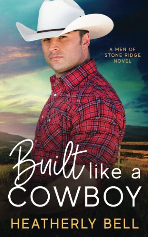 Built like a Cowboy by Heatherly Bell