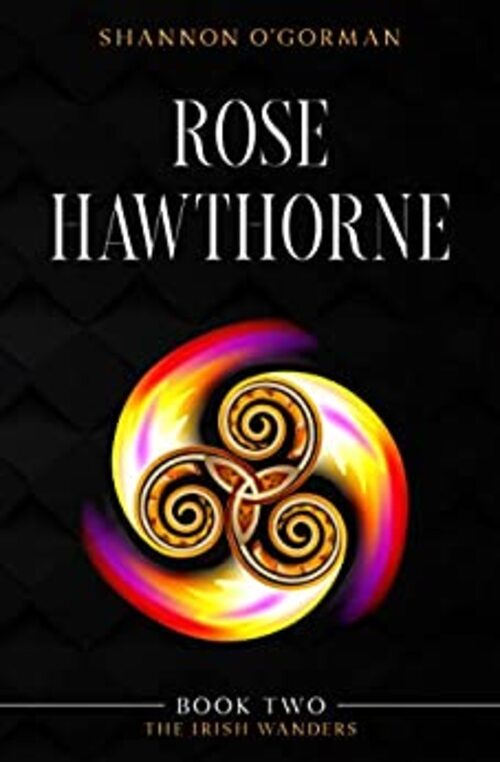 Rose Hawthorne: The Irish Wanders by Shannon O'Gorman