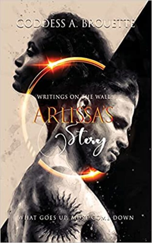 Writings on the Wall by Goddess A. Brouette