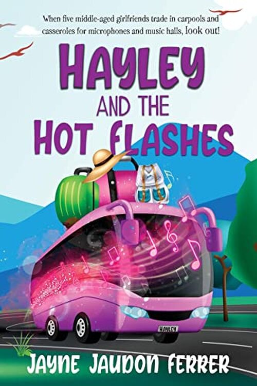 Hayley and the Hot Flashes by Jayne Jaudon Ferrer