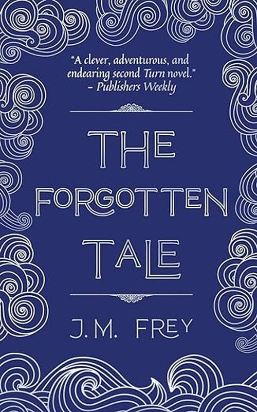 The Forgotten Tale by J.M. Frey