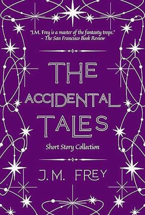 The Accidental Tales by J.M. Frey
