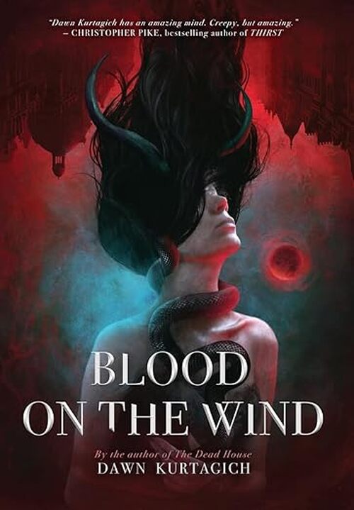 Blood on the Wind by Dawn Kurtagich
