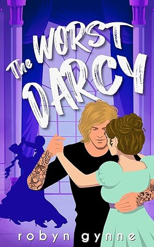 The Worst Darcy by Robyn Gynne
