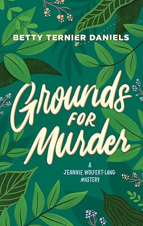 Grounds for Murder by Betty Ternier Daniels