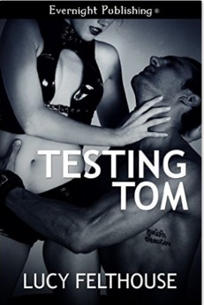 Testing Tom by Lucy Felthouse