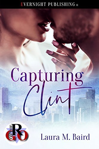 Capturing Clint by Laura M. Baird