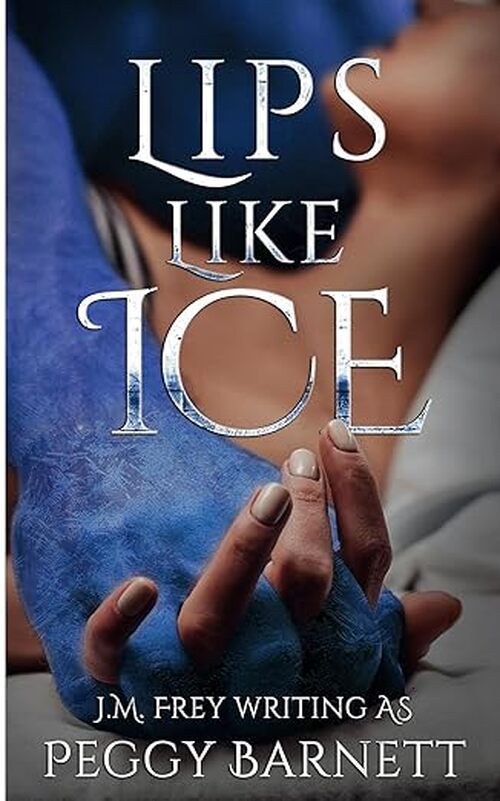 Lips Like Ice by Peggy Barnett