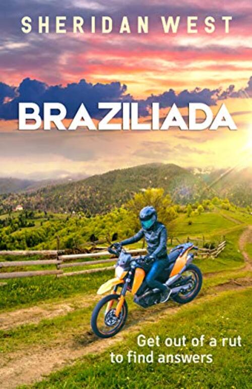 Braziliada: A young woman's journey by Sheridan West