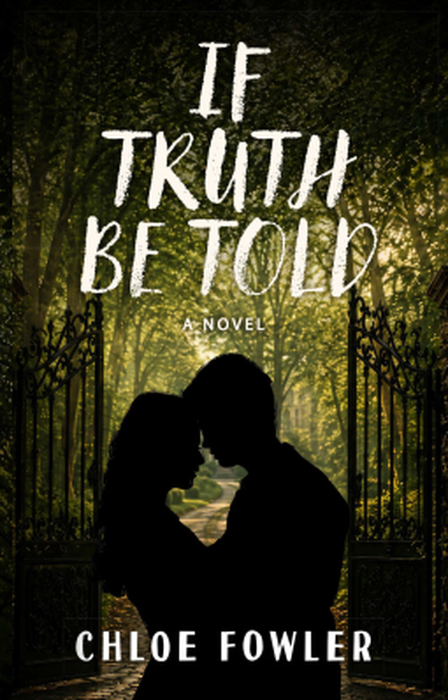 If Truth Be Told by Chloe Fowler