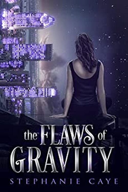 The Flaws of Gravity by Stephanie Caye