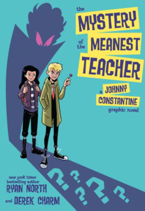 The Mystery of the Meanest Teacher by Ryan North