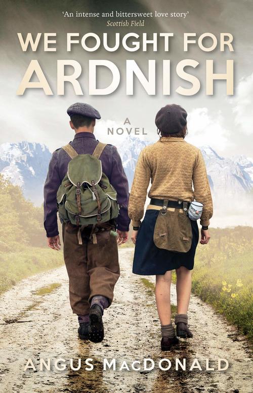 We Fought For Ardnish by Angus MacDonald