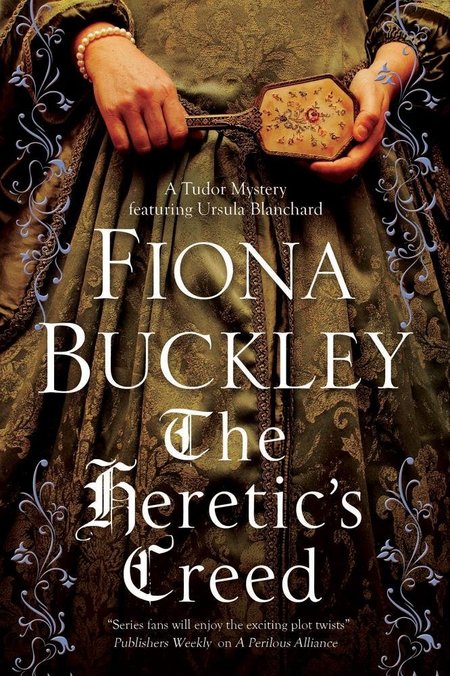 The Heretic's Creed by Fiona Buckley