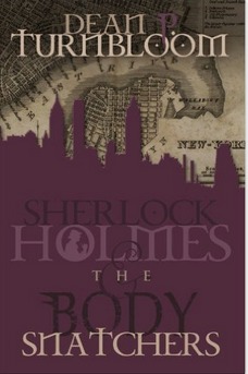 Excerpt of Sherlock Holmes and the Body Snatchers by Dean P. Turnbloom