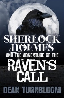 Sherlock Holmes and the Adventure of the Raven's Call by Dean P. Turnbloom