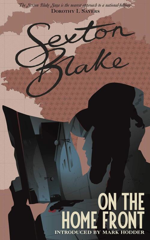 Sexton Blake on the Home Front by Mark Hodder