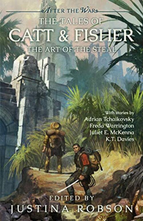 The Tales of Catt & Fisher (After the War) by Justina Robson