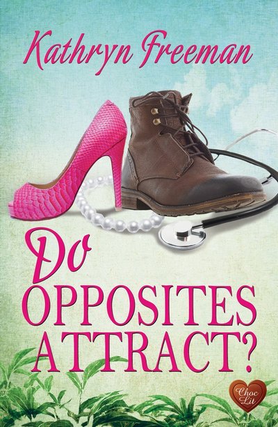 Excerpt of Do Opposites Attract? by Kathryn Freeman