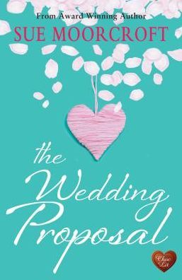 Excerpt of The Wedding Proposal by Sue Moorcroft