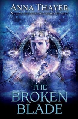 The Broken Blade by Anna Thayer