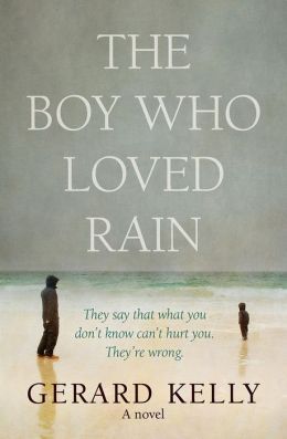 The Boy Who Loved The Rain by Gerard Kelly