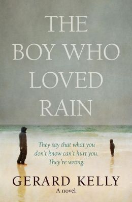 The Boy Who Loved The Rain by Gerard Kelly