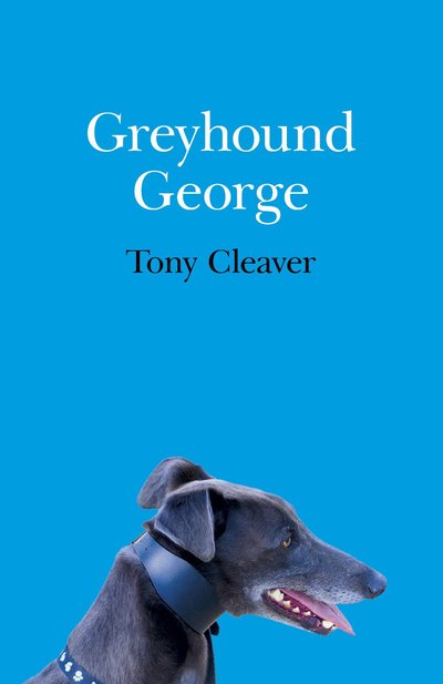 Excerpt of Greyhound George by Tony Cleaver