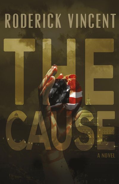 The Cause by Roderick Vincent