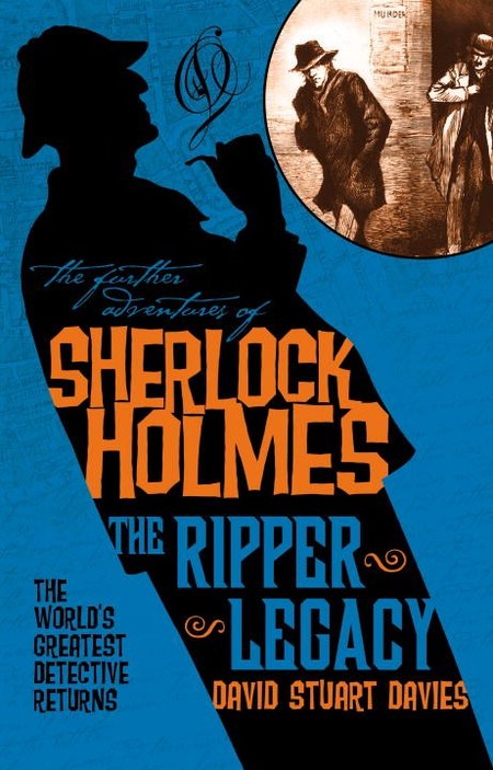 The Ripper Legacy by David Stuart Davies