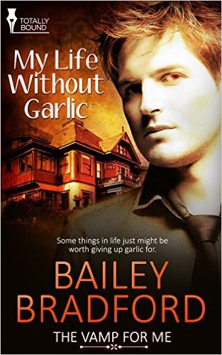 My Life Without Garlic by Bailey Bradford