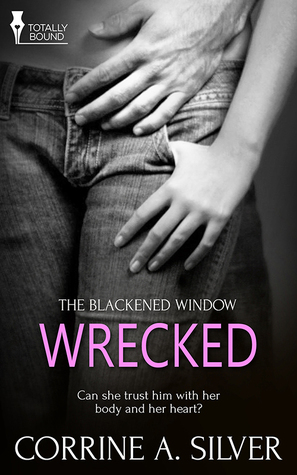 Wrecked by Corrine A. Silver