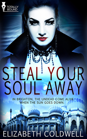 Steal Your Soul Away by Elizabeth Coldwell