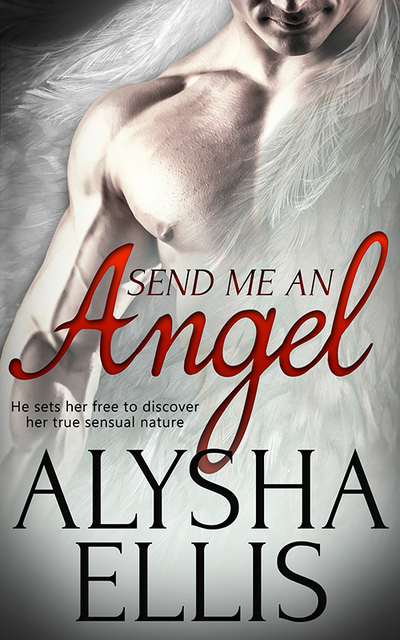 Send Me an Angel by Alysha Ellis