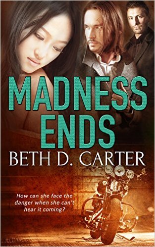 Madness Ends by Beth D. Carter