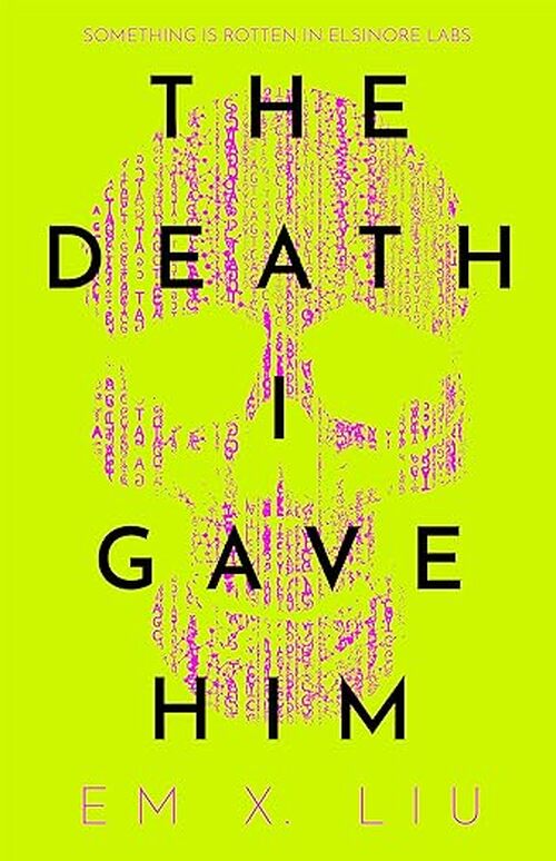 The Death I Gave Him by Em X. Liu