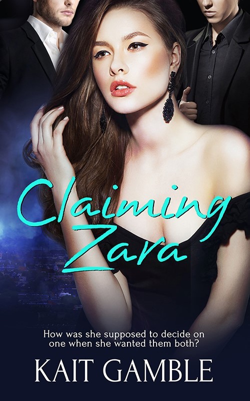 Claiming Zara by Kait Gamble
