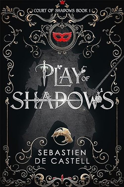 Play of Shadows by Sebastien de Castell