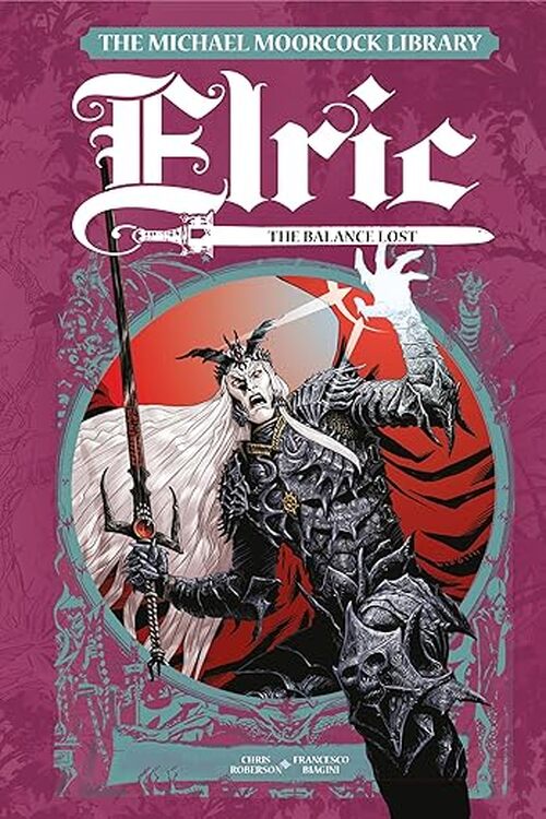 The Michael Moorcock Library Elric by Chris Roberson