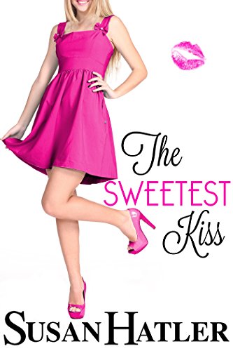 The Sweetest Kiss by Susan Hatler