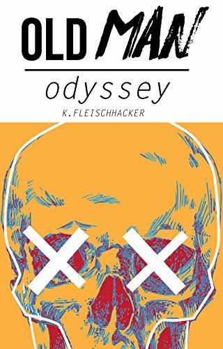 Old Man Odyssey by K. Fleischhacker