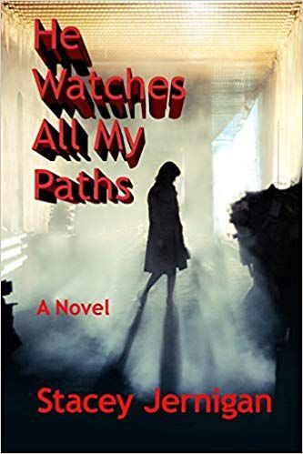 He Watches All My Paths by Stacey Jernigan