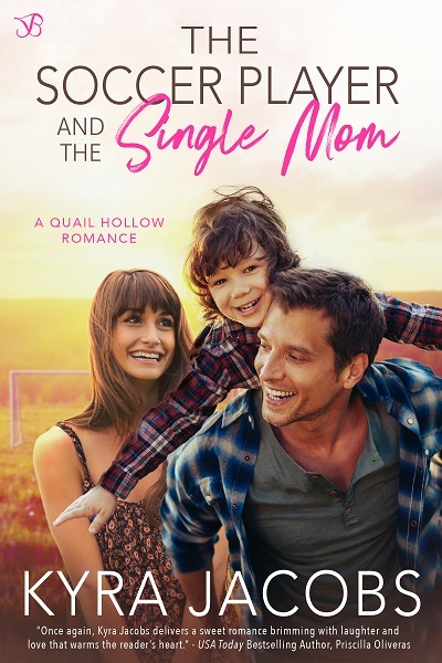 The Soccer Player and the Single Mom by Kyra Jacobs