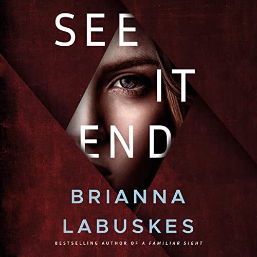 See It End by Brianna Labuskes