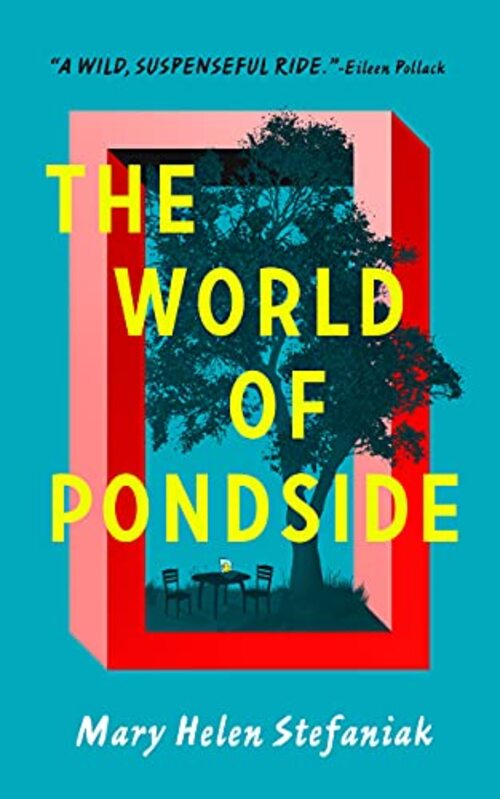 The World of Pondside by Mary Helen Stefaniak